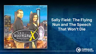 sally field the flying nun and the speech that wont die the morning x with barnes u0026 leslie