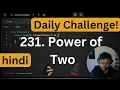 Leetcode Daily Challenge 231 Power of Two Bit Manipulation Shashwat Tiwari