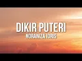 Download Lagu Noraniza Idris - Dikir Puteri (Official Lyric Video)
