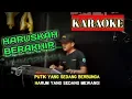 Download Lagu HARUSKAH BERAKHIR - RIDHO RHOMA (KARAOKE VERSI PROJECT17)