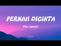 Download Lagu Elsa Japasal - Pernah Dicinta || Lirik