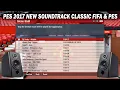 PES 2017 NEW SOUNDTRACK CLASSIC FIFA \u0026 PES