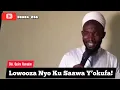 Download Lagu LOWOOZA NYO KU SAAWA Y'OKUFA - SHK QASIM RAMADAN