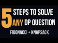 The 5-Step Framework to Solve ANY DP Question Fibonacci Knapsack DSA