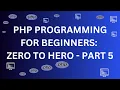 PHP Programming for Beginners - from Zero to Hero