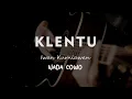 Download Lagu KLENTU // NAYLA FARDILA // KARAOKE GITAR AKUSTIK NADA COWO ( MALE )