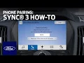 SYNC 3 Phone Pairing SYNC 3 How-To Ford