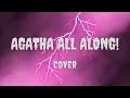 Download Lagu Agatha All Along (Cover)-original por Kristen Anderson-Lopez e Rovert Lopez