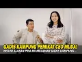 Lagu KETIKA GADIS KAMPUNG PEMIKAT CEO MUDA! BEGINI ALASAN PRIA ITU MELAMAR GADIS KAMPUNG MISKIN...