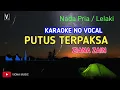 Lagu PUTUS TERPAKSA ZIANA ZAIN KARAOKE NO VOCAL NADA PRIA LELAKI MALE KEY