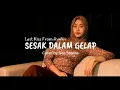 Lagu SESAK DALAM GELAP - LAST KISS FROM AVELIN | Cover by Gea Slavina #lagugalau #lagucover #emo