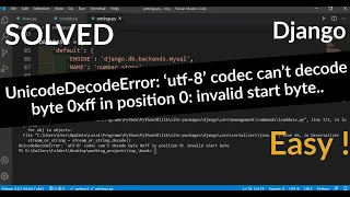 UnicodeDecodeError utf-8 codec can t decode byte 0xff in position 0 invalid start byte
