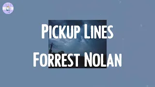 Forrest Nolan Pickup Lines Lyrics 