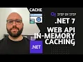 NET 7 - ASP NET Core Web API In-Memory Caching
