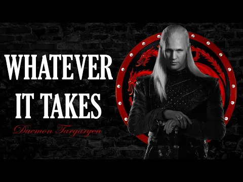 Download MP3 Daemon Targaryen || House of The Dragon || Whatever it Takes || edit