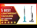 Best Lightweight Vacuum on Amazon Top 5 Tested Buying Guide