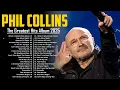 Download Lagu Phil Collins Greatest Hits Soft Rock Full Album 2025