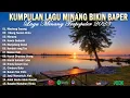 Download Lagu Kumpulan Lagu Minang Bikin baper lamak Didanga, Maulang Sayang, Kawin sadarah Hilang Tautan Cinto