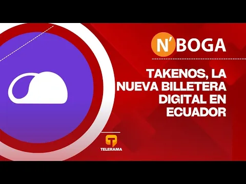 Takenos, la nueva billetera digital en Ecuador