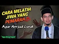 Download Lagu CARA MELATIH JIWA YG PEMARAH‼️BUYA ARRAZY HASYIM