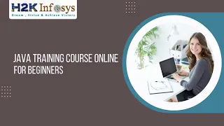 Java Class Tutorials Java Training Course Online java Online Training H2k Infosys