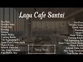 Download Lagu Lagu Cafe Terbaik 2025 #lagusantai 