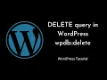 WordPress DELETE Query using wpdb A Step-by-Step Guide wpdb delete WordPress Tutorial