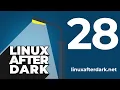 Linux After Dark - Episode 28