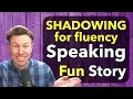 Download Lagu Fun SHADOWING English Speaking Practice with Story