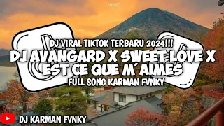 dj avangard x sweet love x est ce que tu maimes viral tiktok terbaru 2024 