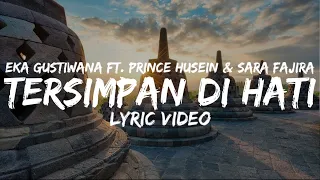 Tersimpan Di Hati - Eka Gustiwana ft. Prince Husein \u0026 Sara Fajira [Lirik]