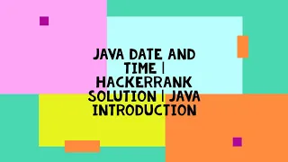JAVA DATE AND TIME HACKERRANK SOLUTION JAVA INTRODUCTION