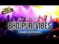 Download Lagu Nonstop Enjoy Bhojpuri Vibes Songs | Pawan Singh, Khesari Lal | Slowed and Reverb | ABT Lofi Music