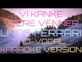 Download Lagu Vi Kanke Være Venner 🎤Karaoke Instrumental Version🎤 -  Unge Ferrari