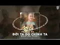 Download Lagu ĐỜI TA DO CHÍNH TA - REMIX -  ĐOÀN LÂM - Một Mình Ta Bao Năm Trôi Đi Lúc Thịnh Lúc Suy