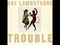 Ray LaMontagne - All the Wild Horses [Trouble (Eigengrau Deluxe)]