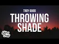 Troy Good - Throwing Shade