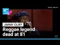 Lagu Reggae legend Jimmy Cliff dead at 81 • FRANCE 24 English