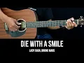 Download Lagu Die With a Smile - Lady Gaga, Bruno Mars | EASY Guitar Tutorial with Chords - Guitar Lessons