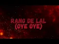 Rang De Lal (Oye Oye) (Lyrical) | Dhurandhar The Revenge | Shashwat Sachdev,Kalyanji-Anandji,Jasmine