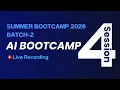 AI Bootcamp Session 4