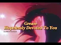 Grease~ Hopelessly Devoted to You { s l o w e d + r e v e r b }✨
