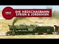 Lagu Die Hedschasbahn - Syrien \u0026 Jordanien - German • Great Railways