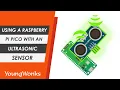 Using the Raspberry Pi Pico with an Ultrasonic Sensor