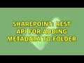 Sharepoint REST API for adding metadata to folder 2 Solutions