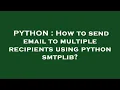 PYTHON How to send email to multiple recipients using python smtplib