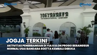 AKTIVITAS PENERBANGAN DI YIA KULON PROGO BERANGSUR NORMAL USAI BANDARA SOETTA KEMBALI DIBUKA