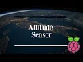 Altitude Sensor High Altitude Balloon Project Raspberry Pi 3 B