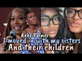 KEKE PALMER S LIVING ARRANGEMENT HAS PEOPLE TALKING LIVING WITH HER SISTERS THEIR CHILDREN
