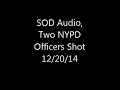 Download Lagu SOD Audio, 2 NYPD Officers Shot. 12/20/14